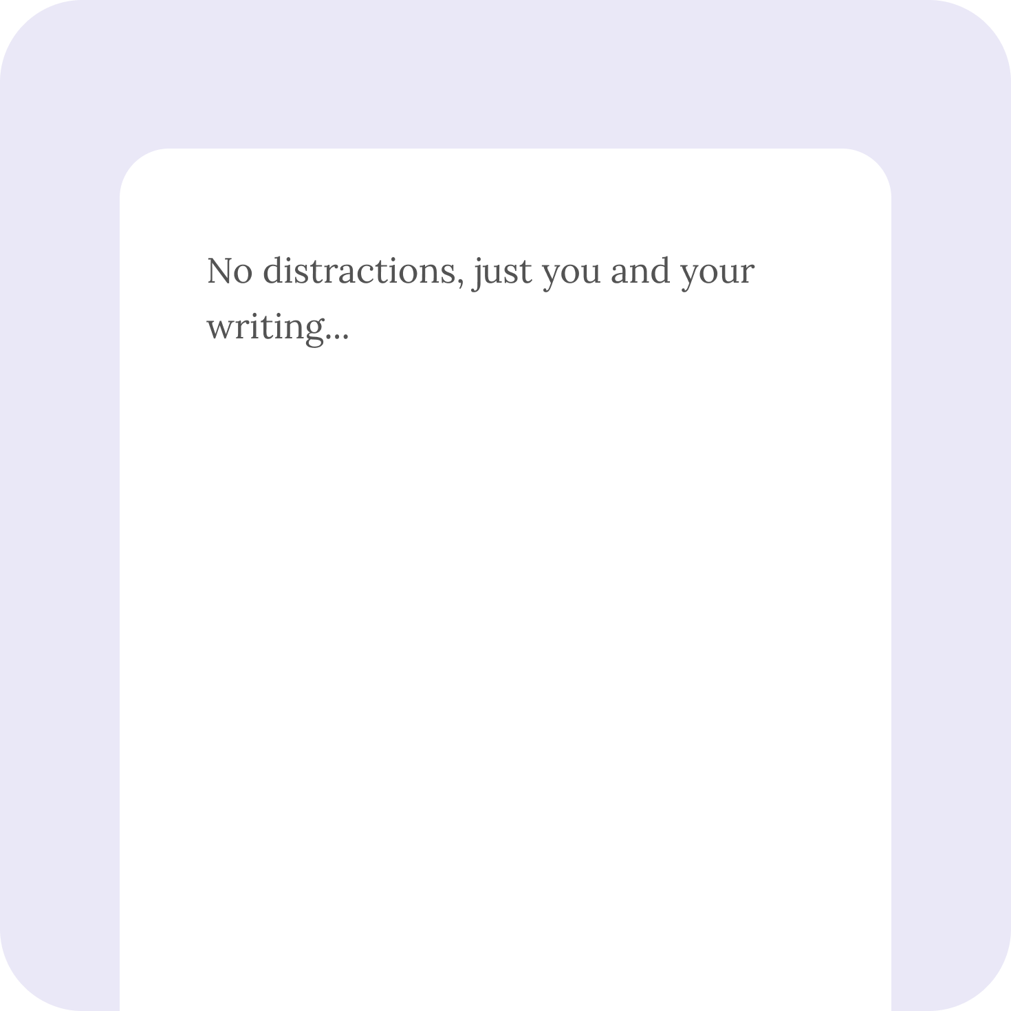 an image of a blank white page with text - no distractions, just you and your writing